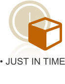 • JUST IN TIME